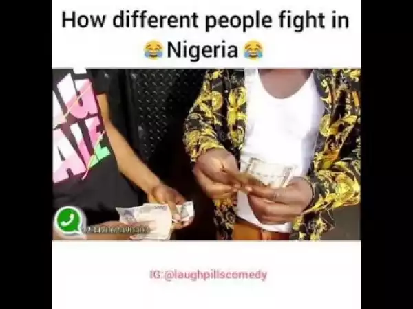 Video: LaughPills Comedy – Different People Fighting in Nigeria